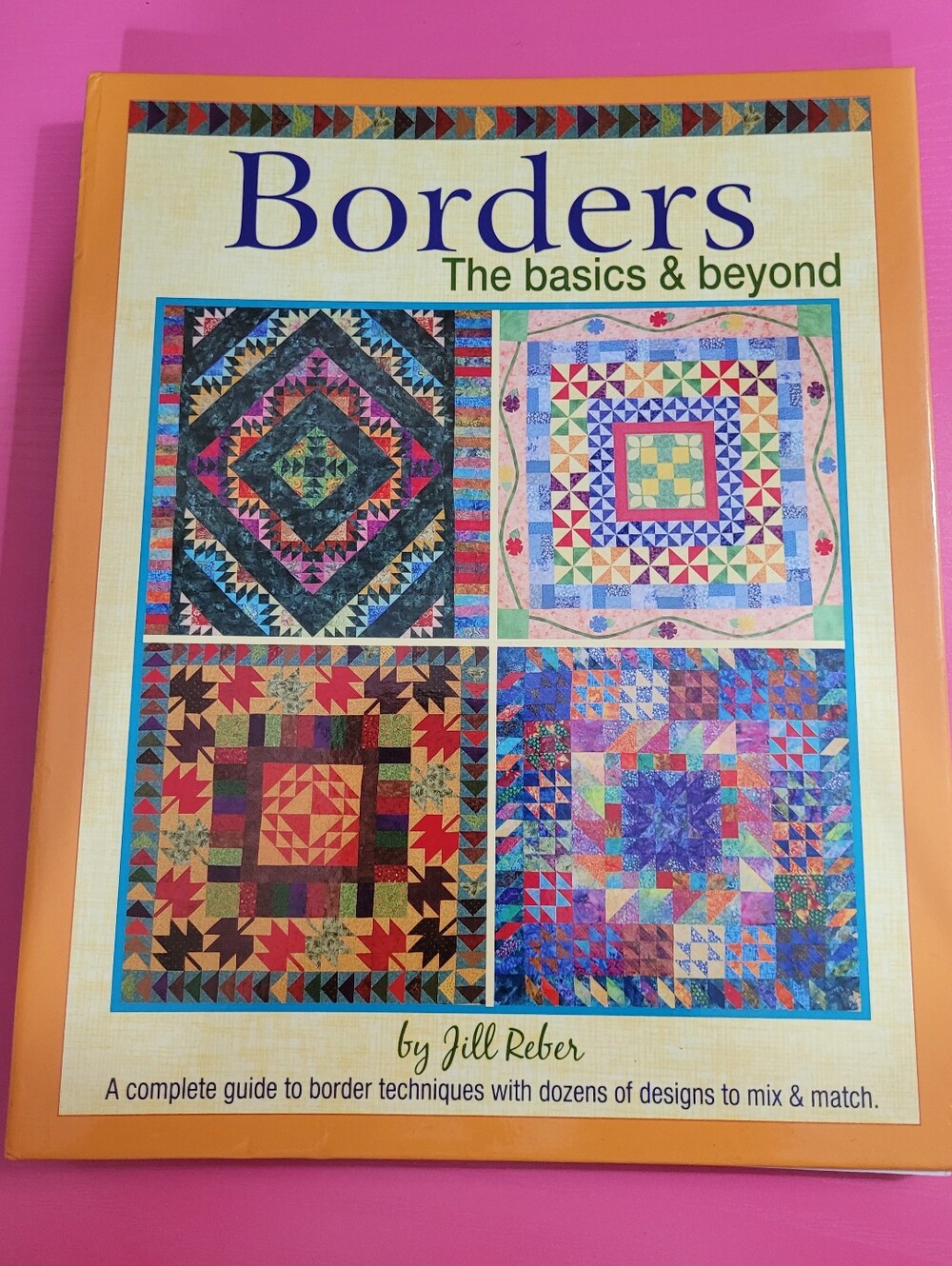 Borders: The Basics & Beyond Quilting Book By Jill Reber (1222)